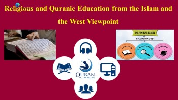 A Comparative Study of Religious and Quranic Education from the Islam and the West Viewpoint